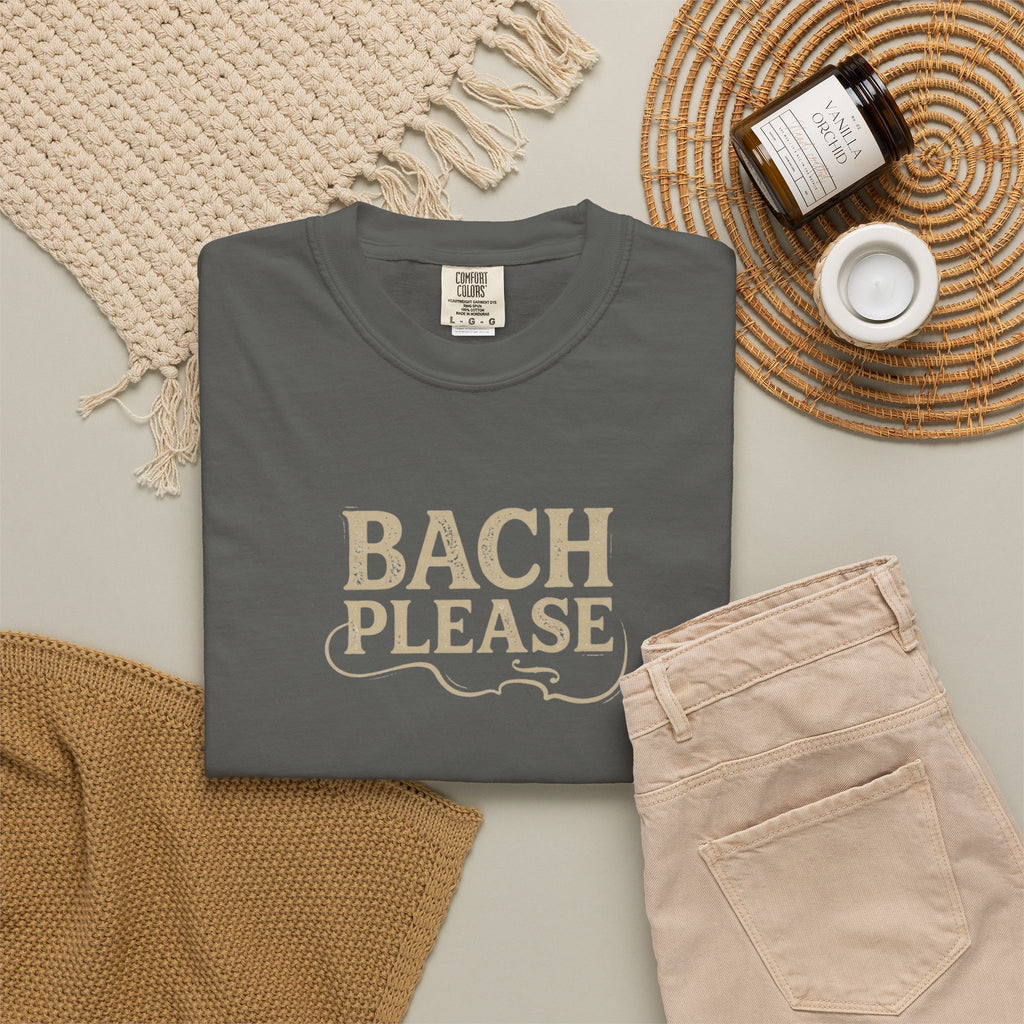 Bach Please T-Shirt — Funny Musician Tee for Classical Music Lovers