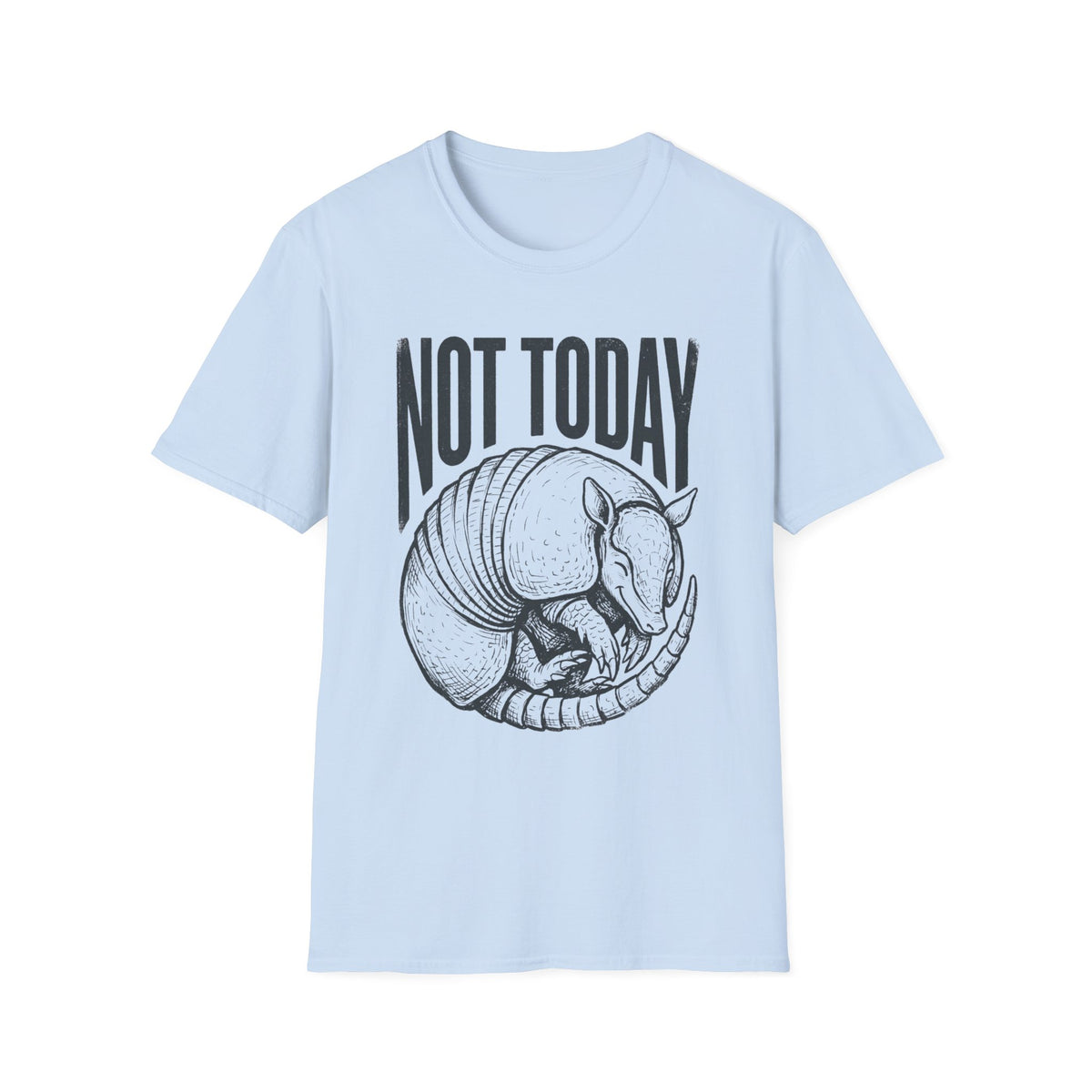 Not Today +Adult Size