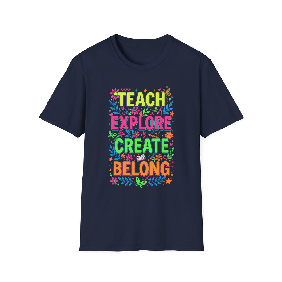 Teach Explore Create Belong +Adult Size