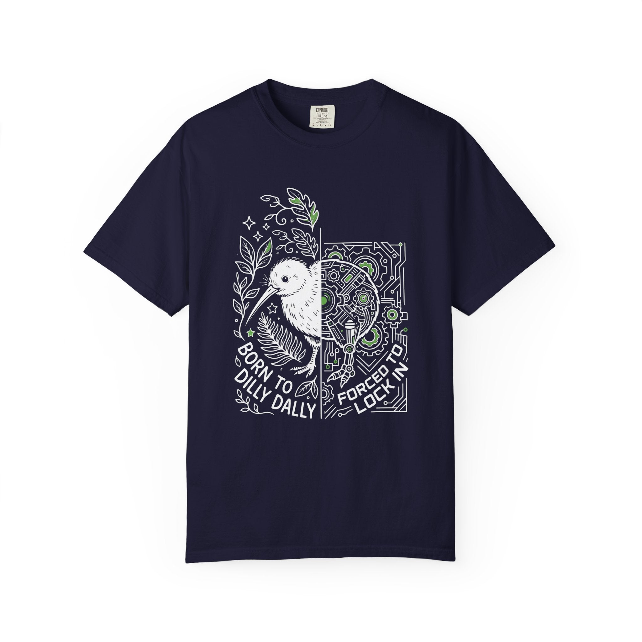 “Born to Dilly Dally, Forced to Lock In” Kiwi tee