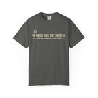 We Watch Them. They Watch Us. Coaches Tribute Tee