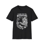 I Came for the Mushrooms +Adult Size