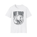 Not Today +Adult Size