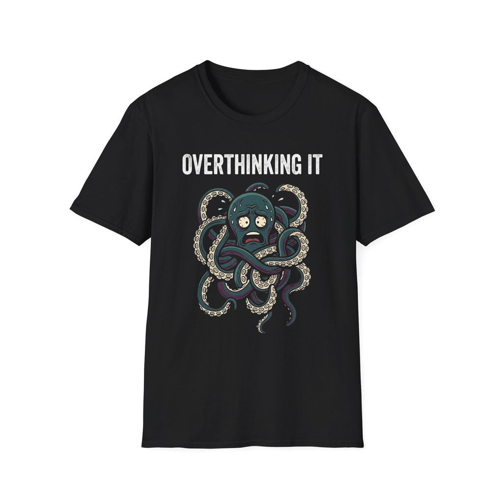 Overthinking It Octopus T +Adult Size