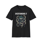 Overthinking It Octopus T +Adult Size