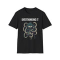 Overthinking It Octopus T +Adult Size