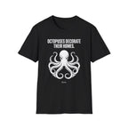 "Octopuses Decorate Their Homes. Same. " Tee