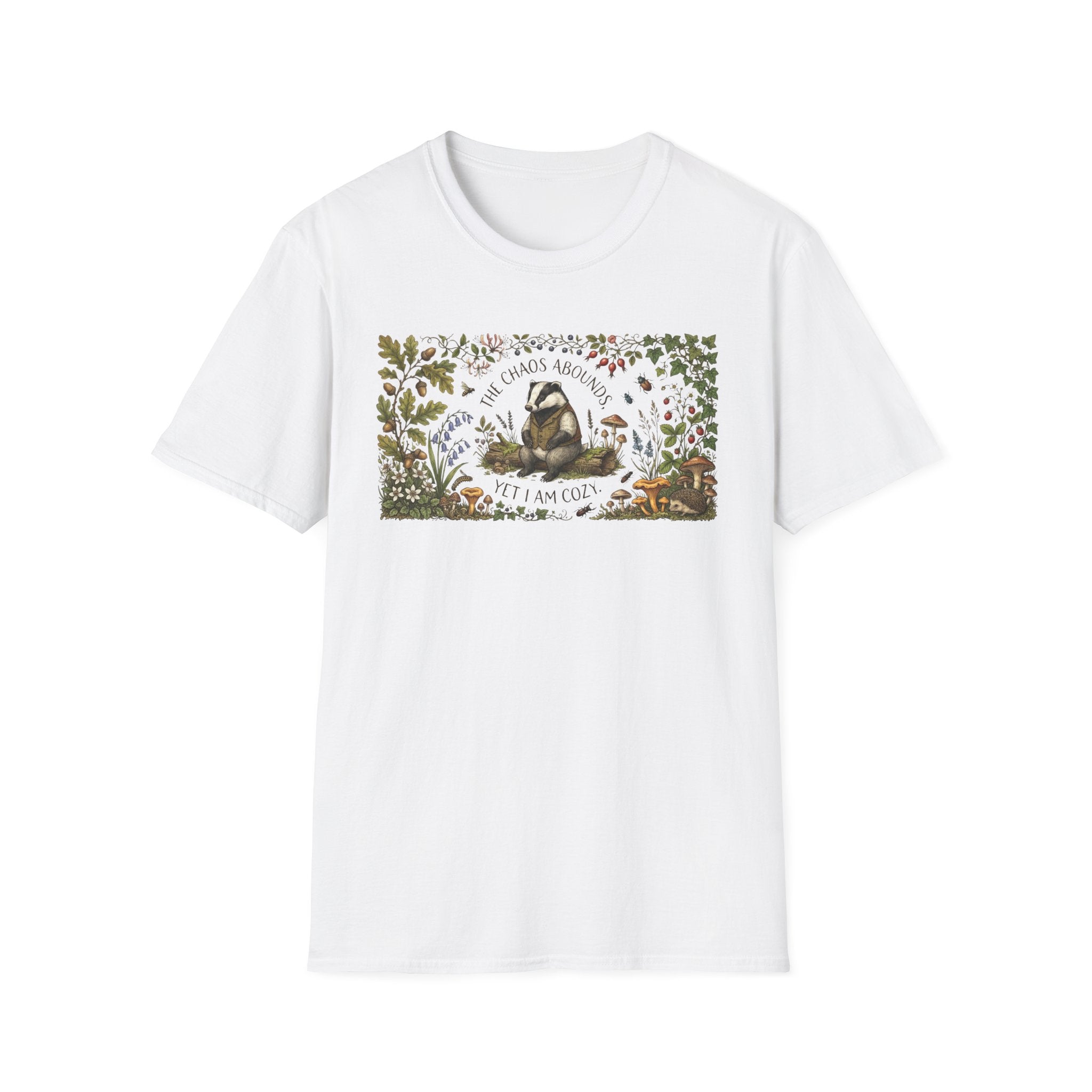 "TheChaos Abounds Yet I Am Cozy" -Badger Tee