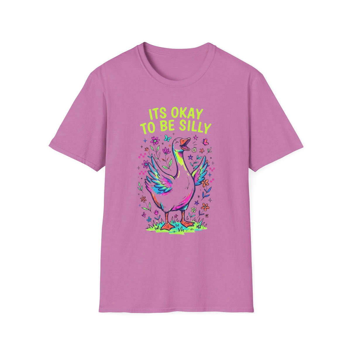Its Okay To Be Silly Goose T +Adult Size