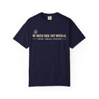 We Watch Them. They Watch Us. Coaches Tribute Tee