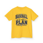 Baseball Is The Plan Kids T‑Shirt — Youth Baseball Graphic Tee
