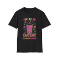 Fueled By Caffeine & Curious Minds T +Adult Size