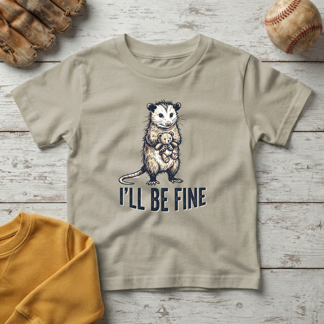 'I'll Be Fine' Little Opossum +Toddler Size