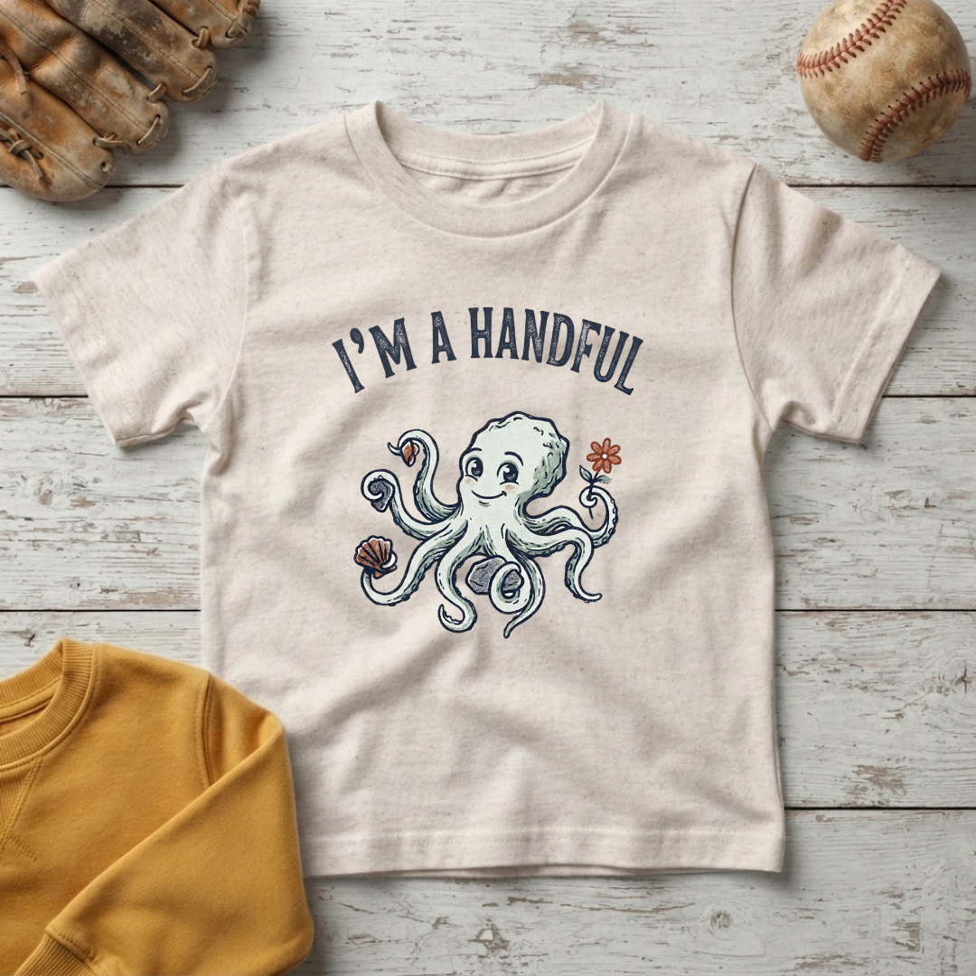 "I'm a Handful" Little Octopus T +Toddler Size
