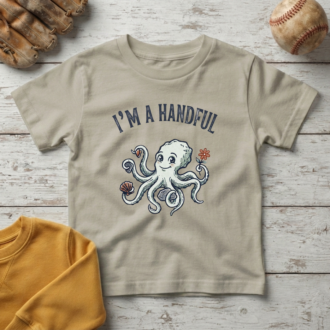 "I'm a Handful" Little Octopus T +Toddler Size