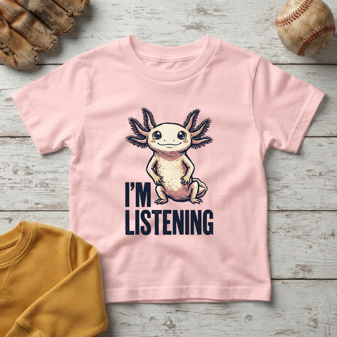"I'm Listening" Axolotl +Toddler T