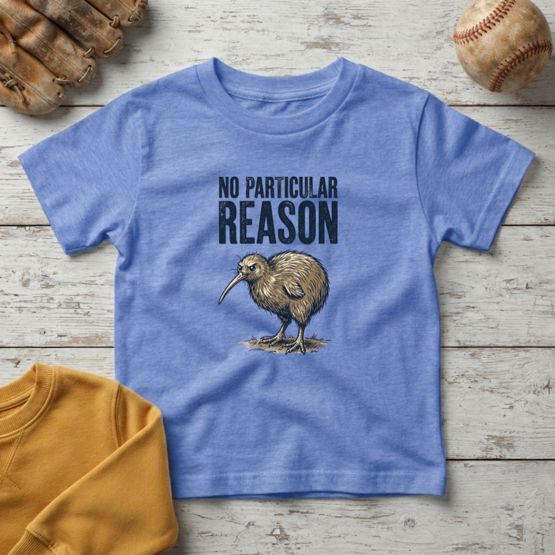 'No Particular Reason' Kiwi T +Toddler Size