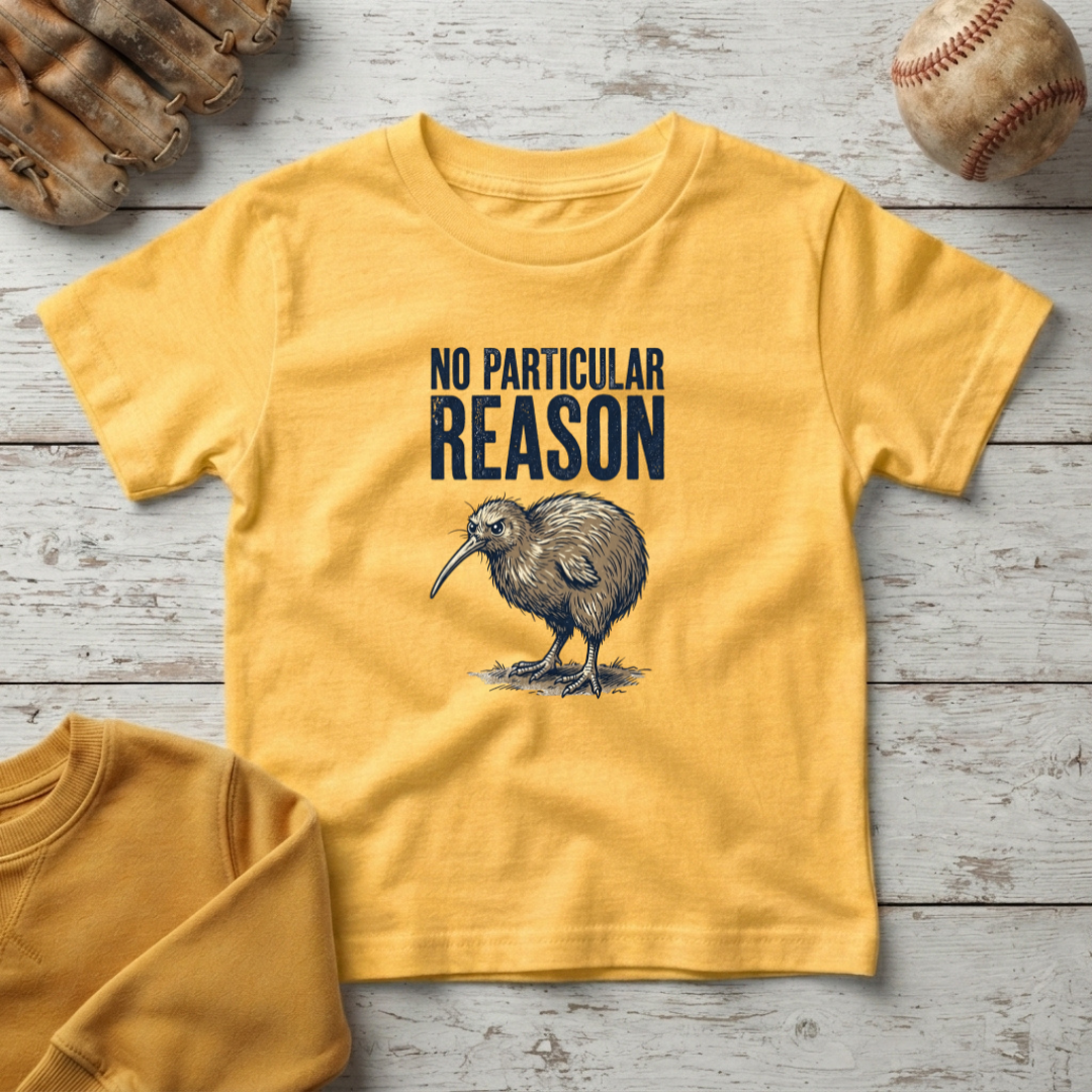 'No Particular Reason' Kiwi T +Toddler Size