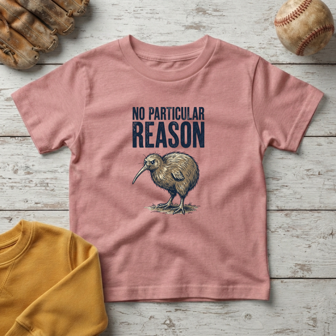 'No Particular Reason' Kiwi T +Toddler Size
