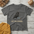 "Not For Sharing" Cute Crow +Toddler T
