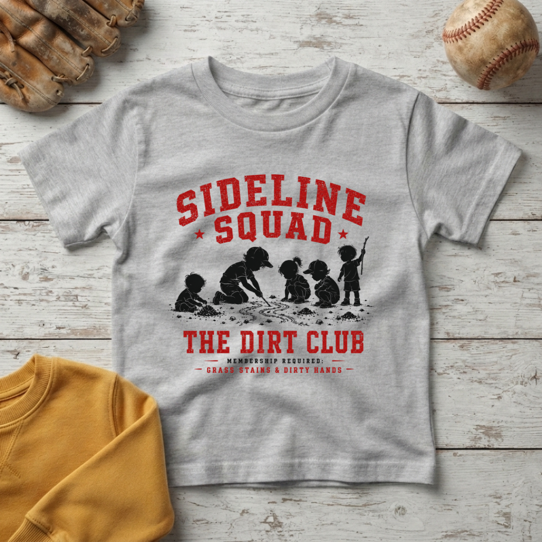 "Sideline Squad: The Dirt Club" +Toddler Size