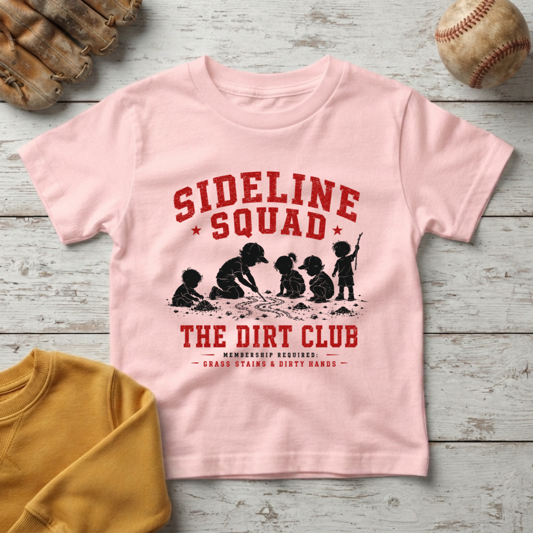 "Sideline Squad: The Dirt Club" +Toddler Size