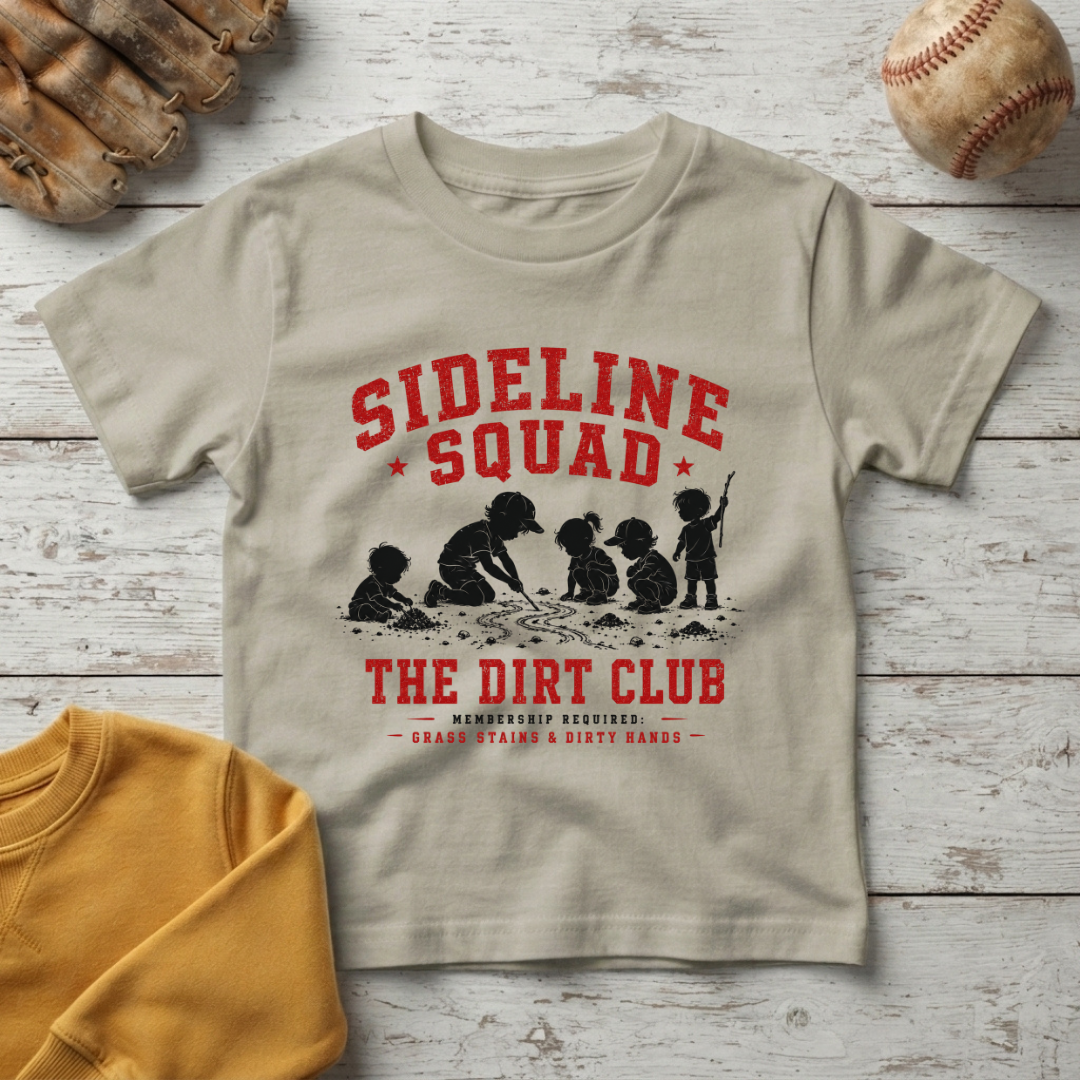 "Sideline Squad: The Dirt Club" +Toddler Size