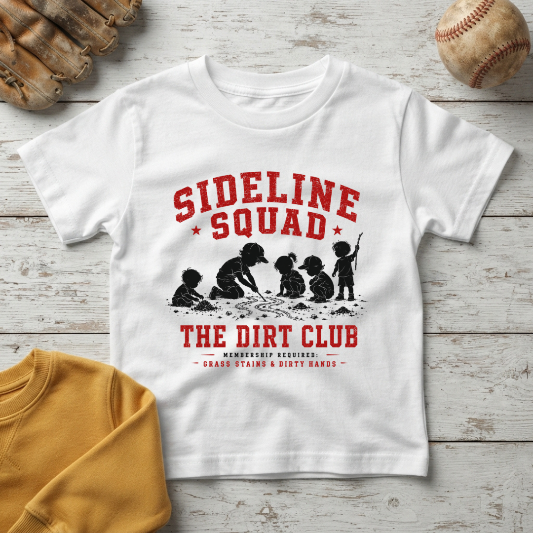 "Sideline Squad: The Dirt Club" +Toddler Size