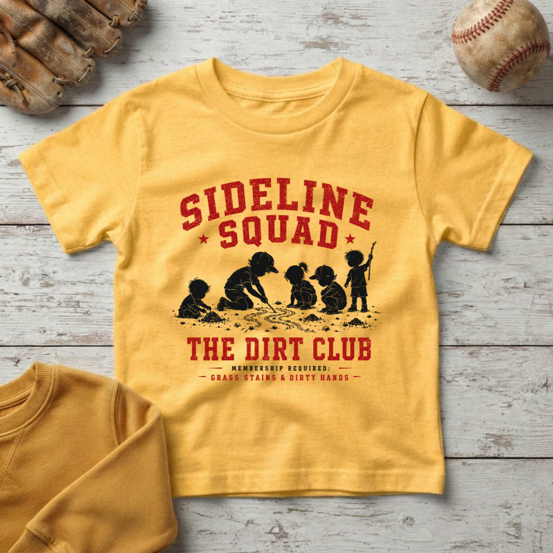 "Sideline Squad: The Dirt Club" +Toddler Size