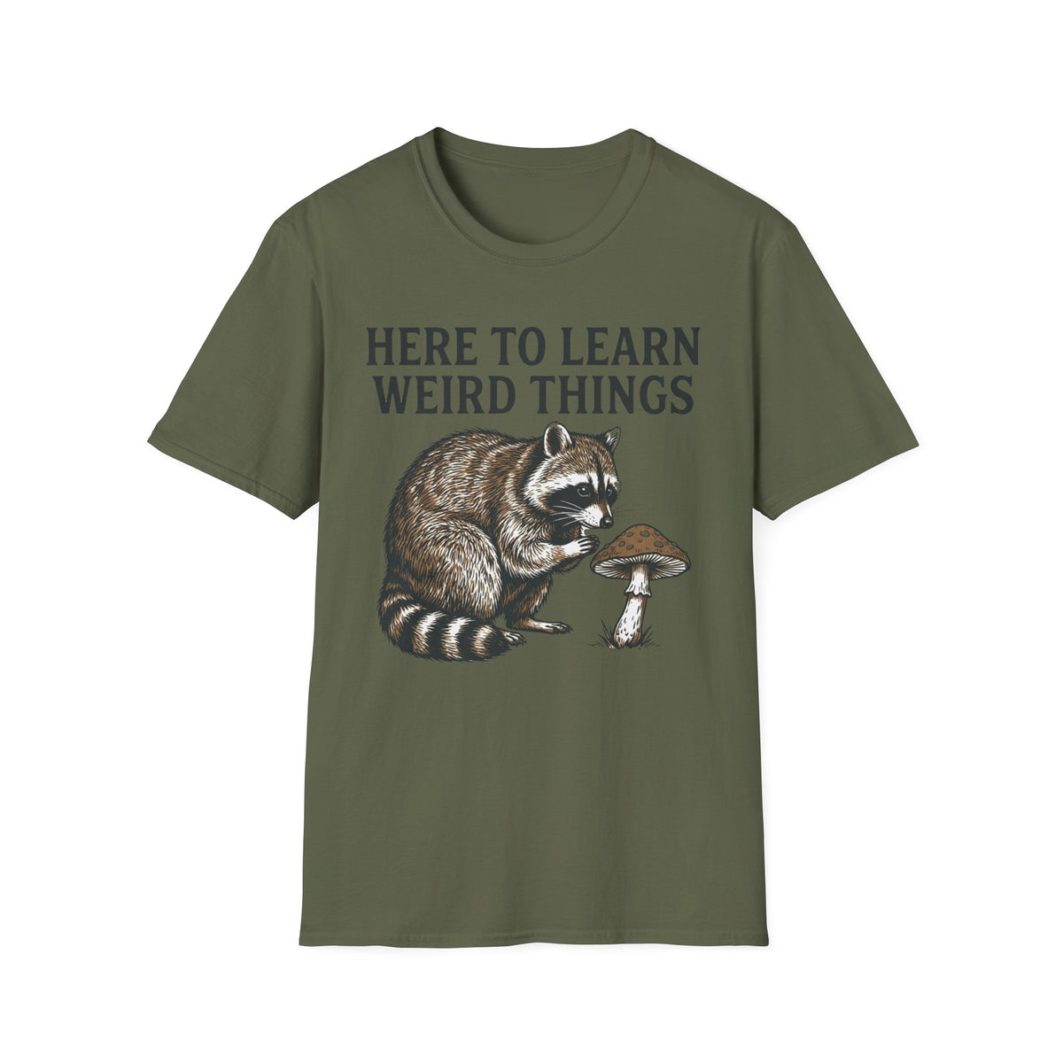 Here to Learn Weird Things Raccoon T +Adult Size