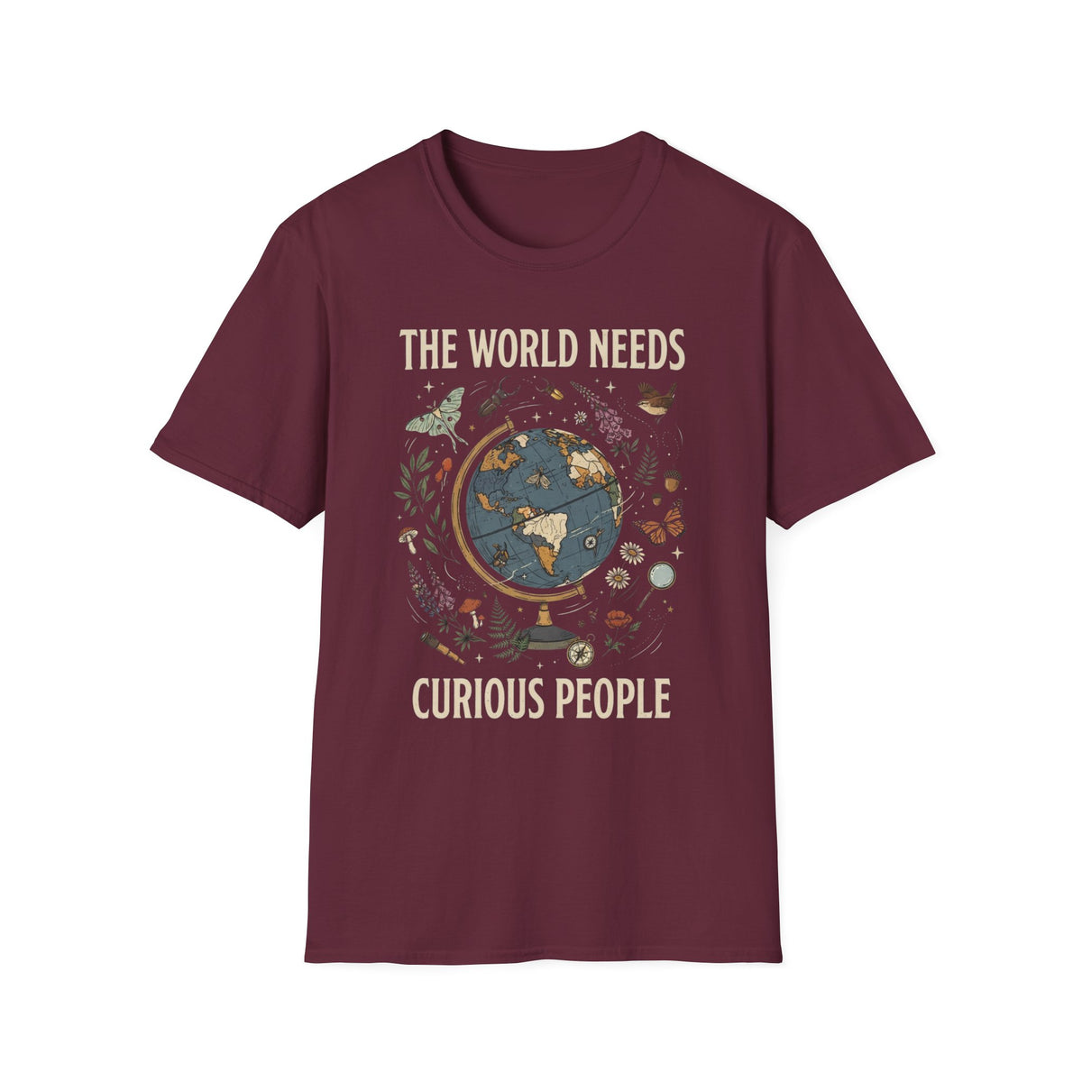 "The World Needs Curious People" +Adult Size
