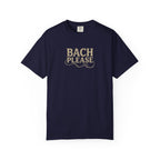 Bach Please T-Shirt — Funny Musician Tee for Classical Music Lovers