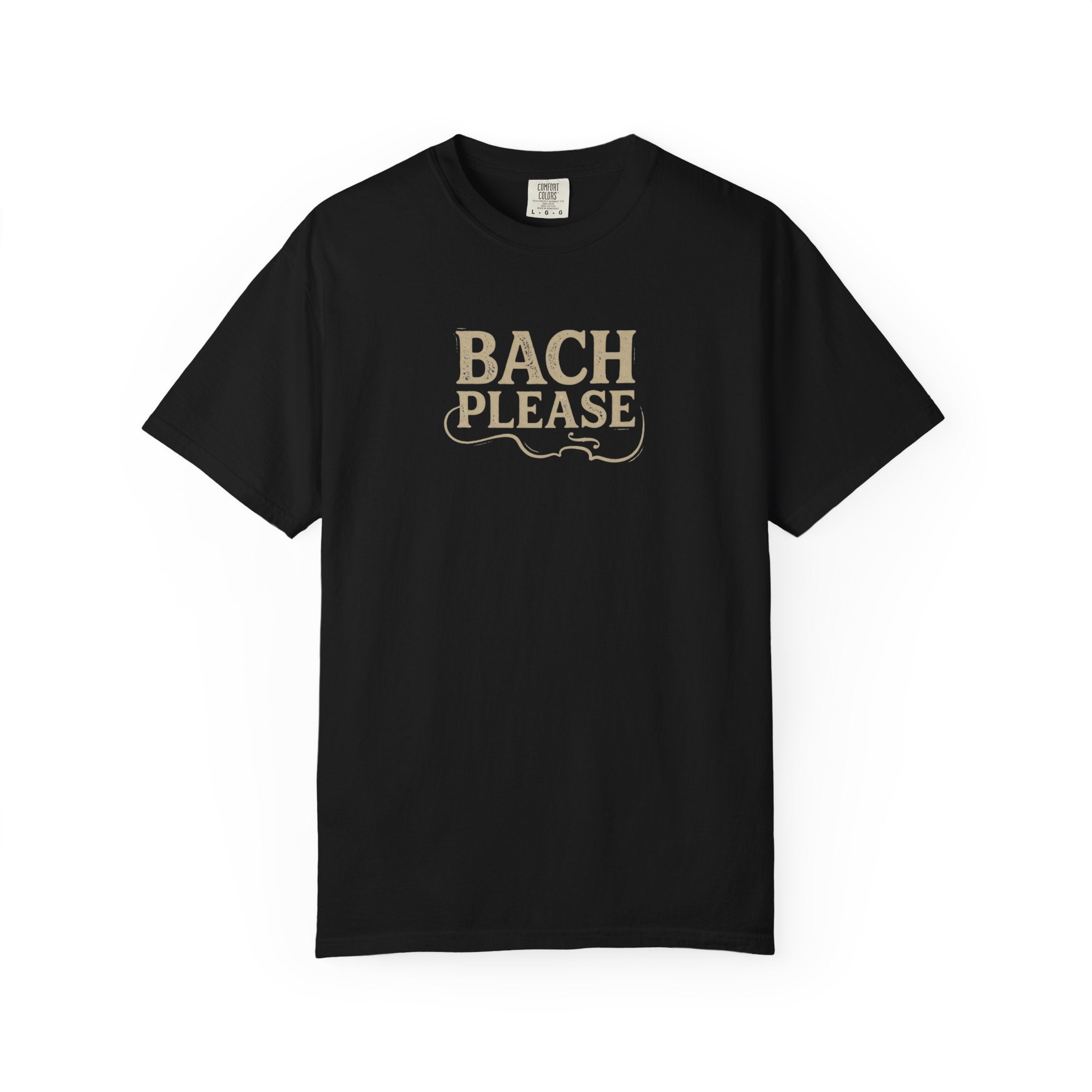 Bach Please T-Shirt — Funny Musician Tee for Classical Music Lovers