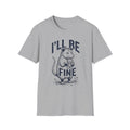 I'll Be Fine Possum T +Adult Size