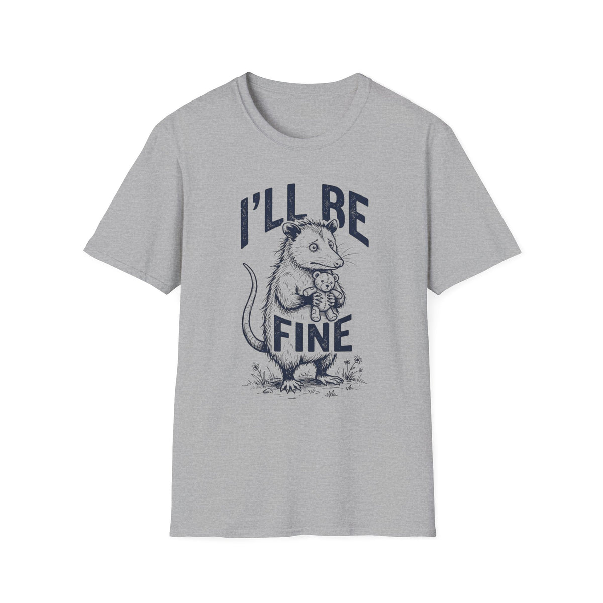 I'll Be Fine Possum T +Adult Size