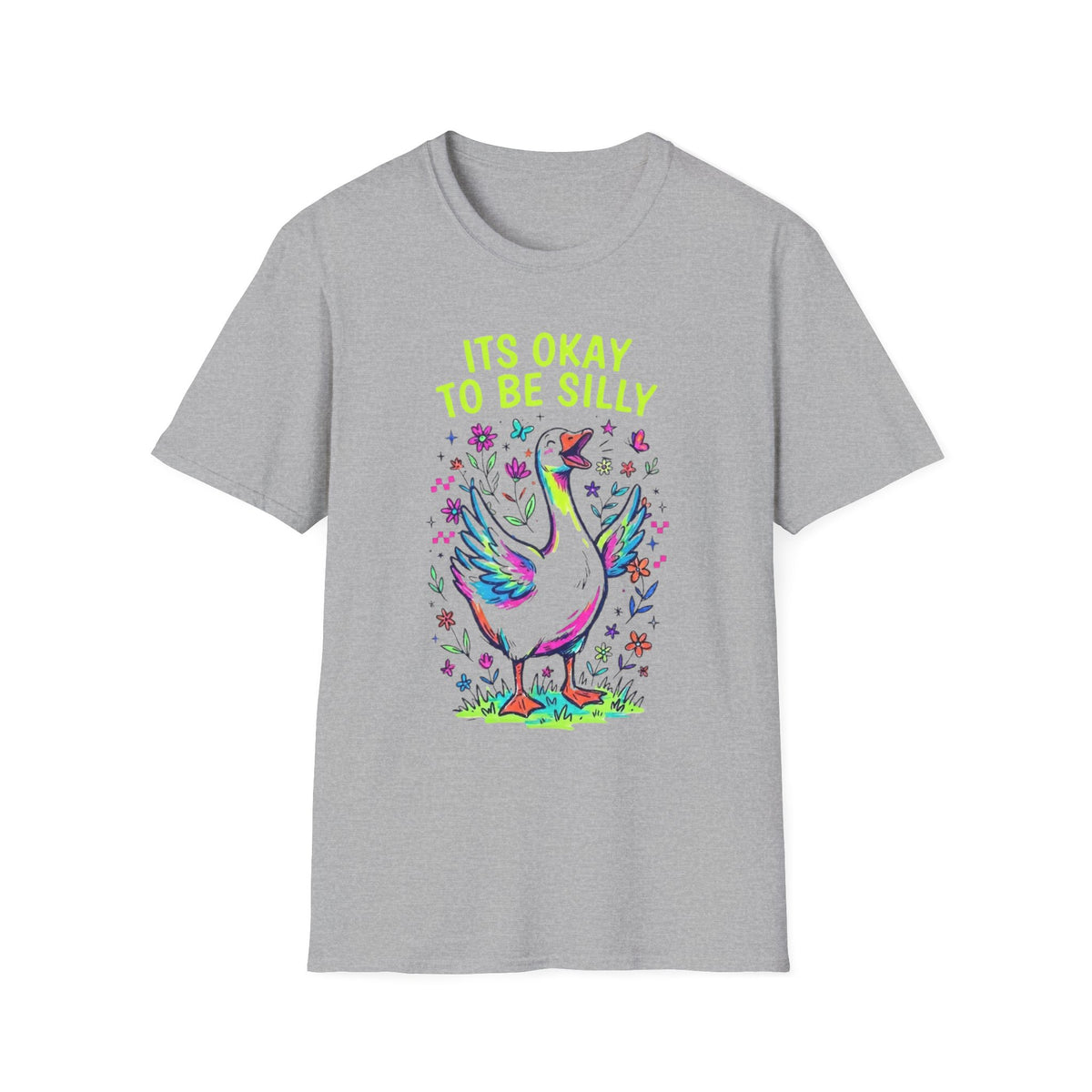 Its Okay To Be Silly Goose T +Adult Size