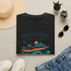 Paddle More Worry Less T-Shirt