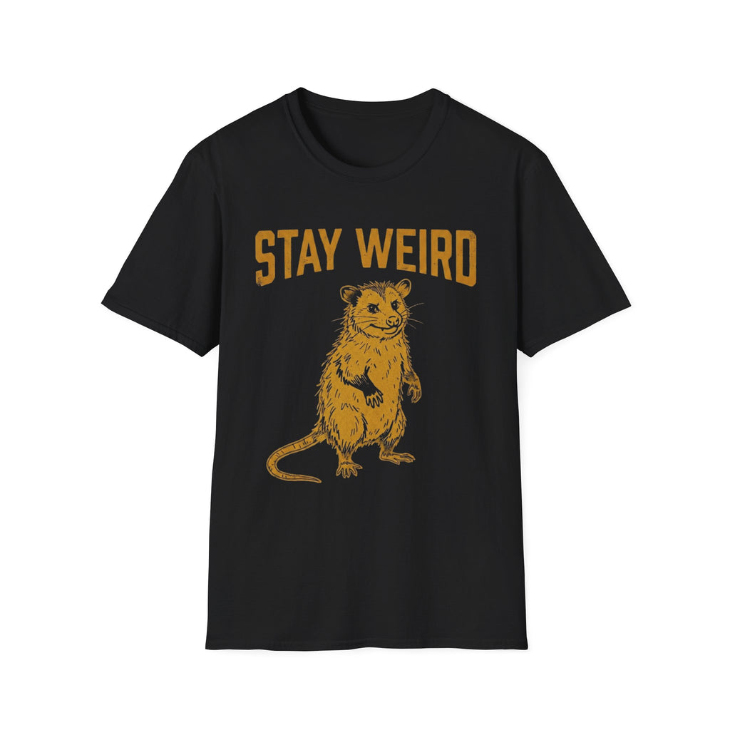 Stay Weird Opossum T + Adult Size