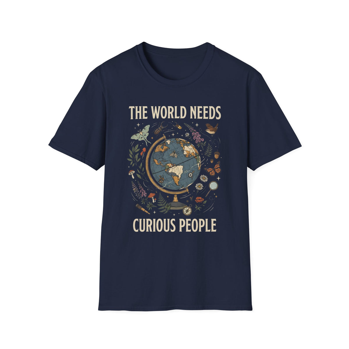"The World Needs Curious People" +Adult Size